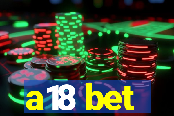 a18 bet